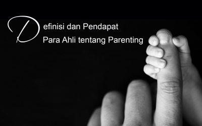 Definisi dan Pendapat Para Ahli tentang Pengasuhan (Parenting)