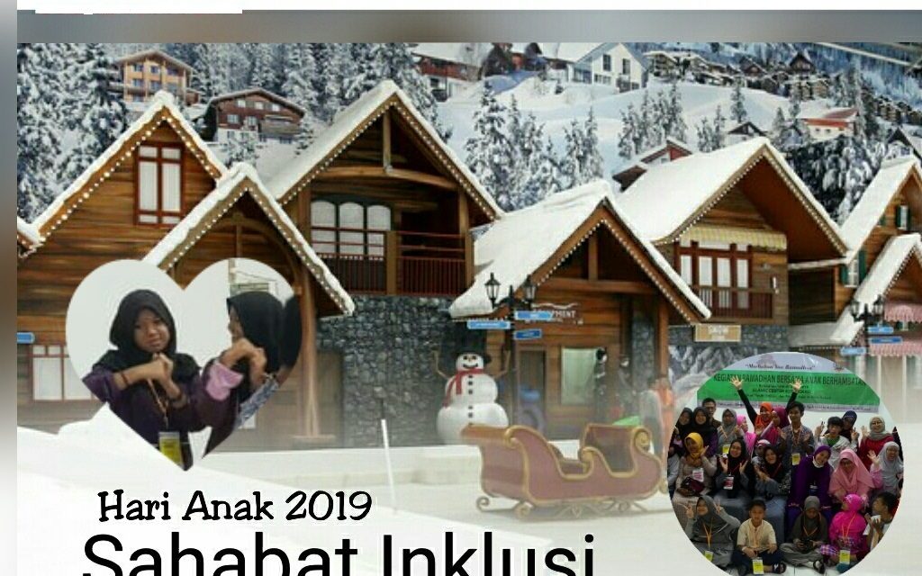 Peringatan Hari Anak Nasional 2019, Tema “Sahabat Inklusi”, Trans Snow World, Bekasi 28 Juli 2019